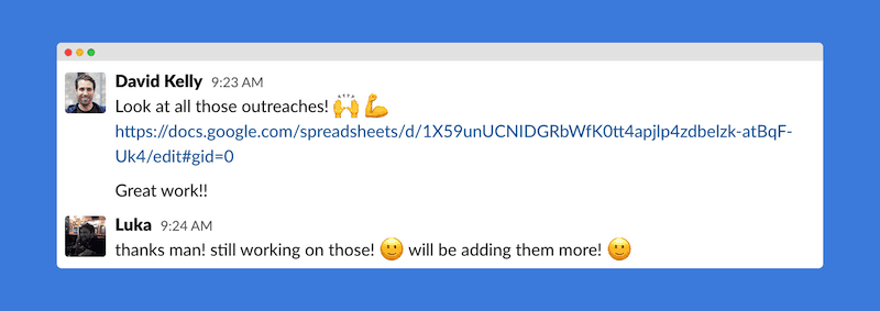 Reaching out to a team member who did a great job outreaching potential customers and influencers.